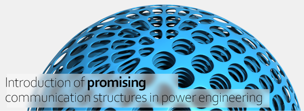 Banner: Introduction of promising communication structures in power engineering.